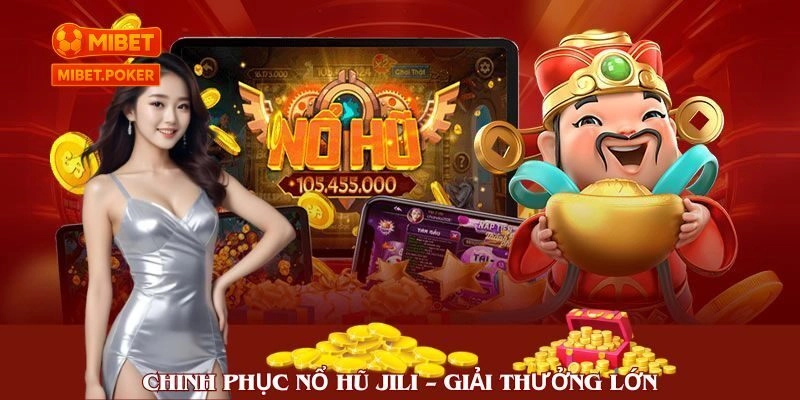 Giới thiệu về nổ hũ Jili và độ hot trong cộng đồng