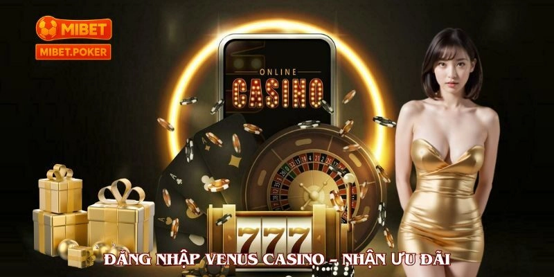 Cách tham gia Venus casino tại MIBET