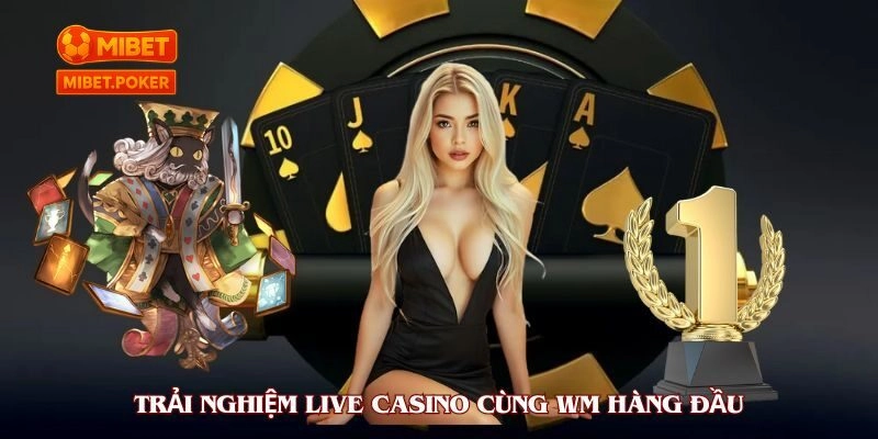WM casino là gì? Vì sao được ưa chuộng tại châu Á?