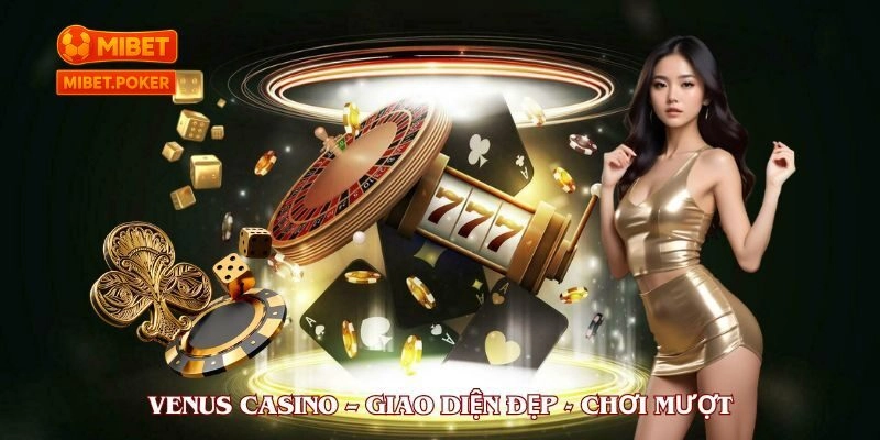 Giới thiệu tổng quan về Venus casino